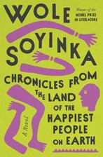 Soyinka, W: Chronicles from the Land of the Happiest People, Verzenden, Zo goed als nieuw, Wole Soyinka