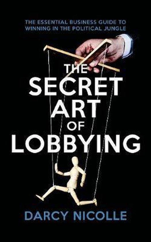 The Secret Art of Lobbying 9781785905056 Darcy Nicolle, Boeken, Taal | Engels, Gelezen, Verzenden