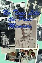 No Time Like the Past: Memoirs Volume 1. Monaco, Richard, Zo goed als nieuw, Monaco, Richard, Verzenden