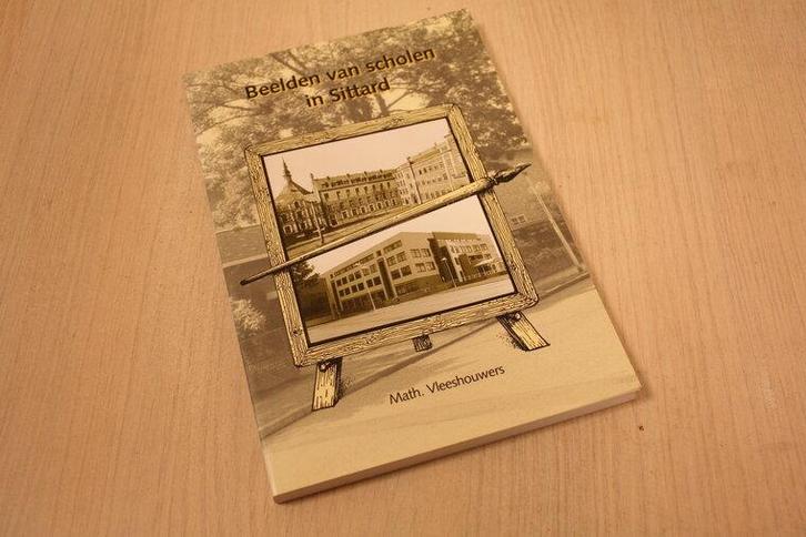 9789072459558 . Beelden van scholen in Sittard, Boeken, Overige Boeken, Verzenden