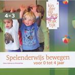 Spelenderwijs bewegen voor 0 tot 4 jaar /, Verzenden, Gelezen, Eileen Kalkman