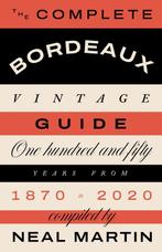 The Complete Bordeaux Vintage Guide 9781787139800, Boeken, Verzenden, Zo goed als nieuw, Neal Martin