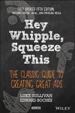 Hey Whipple Squeeze This 9781119164005 Luke Sullivan, Boeken, Verzenden, Zo goed als nieuw, Luke Sullivan