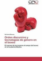 Orden Discursivo y Tecnologias de Genero En El Boxeo., Boeken, Verzenden, Zo goed als nieuw, Hortensia Moreno