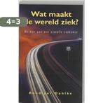 Wat maakt de wereld ziek ? 9789020282788 R. Dahlke, Boeken, Verzenden, Gelezen, R. Dahlke