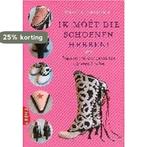 Ik moet die schoenen hebben ! 9789069747101 Paola Jacobbi, Verzenden, Zo goed als nieuw, Paola Jacobbi