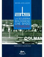 ATS, LA SCUDERIA BOLOGNESE CHE SFIDO FERRARI, Nieuw, Author