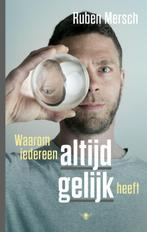 Waarom iedereen altijd gelijk heeft 9789023438045, Boeken, Verzenden, Gelezen, Ruben Mersch