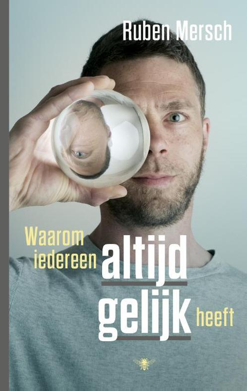 Waarom iedereen altijd gelijk heeft 9789023438045, Boeken, Politiek en Maatschappij, Gelezen, Verzenden