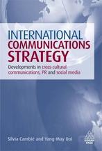 International Communications Strategy 9780749453299, Gelezen, Silvia Cambie, Yang-May Ooi, Verzenden
