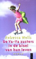 Ya Ya Zusters In De Bloei Van Hun Leven 9789063051624, Boeken, Romans, Gelezen, R. Wells, Verzenden