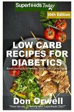 Low Carb Recipes For Diabetics: Over 240+ Low Carb Diabetic, Don Orwell, Zo goed als nieuw, Verzenden