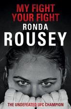 My Fight Your Fight 9781780894904 Ronda Rousey, Verzenden, Zo goed als nieuw, Ronda Rousey