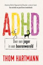 ADHD 9789020221213 Thom Hartmann, Boeken, Psychologie, Verzenden, Zo goed als nieuw, Thom Hartmann