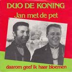 vinyl single 7 inch - Duo De Koning - Jan Met De Pet, Verzenden, Zo goed als nieuw