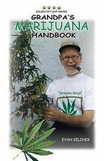 Grandpas marijuana handbook: a user guide for ages 50 & up, Evan Keliher, Gelezen, Verzenden