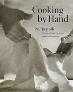 Cooking by Hand.by Bertolli New, Zo goed als nieuw, Paul Bertolli, Verzenden