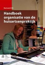 Handboek organisatie van de huisartsenpraktijk 9789036803809, Boeken, Verzenden, Zo goed als nieuw