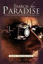 Search for Paradise: A Patients Account of the. Naumann,, Naumann, Jens, Zo goed als nieuw, Verzenden