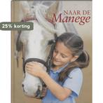 Naar de Manege 9789077431016 C. Saunders, Boeken, Verzenden, Zo goed als nieuw, C. Saunders