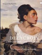 Delacroix and His Forgotten World | 9781780769370 | Margaret, Zo goed als nieuw, Margaret MacNamidhe