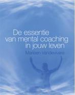 De essentie van mental coaching in jouw leven 9789460791383, Boeken, Gelezen, Marleen vandevivere, Verzenden