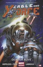 Cable and X-Force Volume 2: Dead or Alive, Boeken, Verzenden, Zo goed als nieuw