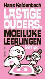 Lastige ouders, moeilijke leerlingen 9789044642940, Boeken, Verzenden, Zo goed als nieuw, Hans Kaldenbach