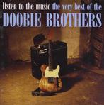 cd - The Doobie Brothers - Listen To The Music: The Very..., Verzenden, Zo goed als nieuw