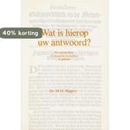 WAT IS HIEROP UW ANTWOORD? 9789060157954 M.H. Sliggers, Verzenden, Gelezen, M.H. Sliggers
