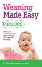 9781908281746 Weaning Made Easy Recipes Dr Rana Conway, B..., Verzenden, Nieuw, Dr Rana Conway, Bsc(Hons), Phd, Rpnutr