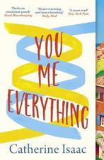 You Me Everything 9781471149146 Catherine Isaac, Verzenden, Gelezen, Catherine Isaac
