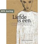 Liefde is een onwoord 9789493214408 Jos van Daanen, Boeken, Verzenden, Zo goed als nieuw, Jos van Daanen