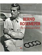 BERND ROSEMEYER, DIE SCHICKSCHALFAHRT (EDITION AUDI, Nieuw, Author