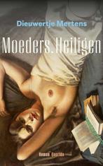 Moeders. Heiligen (9789021473680, Dieuwertje Mertens), Verzenden, Nieuw