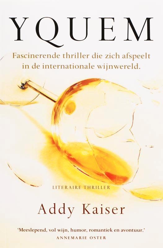Yquem 9789022992074 Addy Kaiser, Boeken, Thrillers, Gelezen, Verzenden