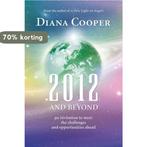 2012 And Beyond 9781844091829 Diana Cooper, Boeken, Verzenden, Zo goed als nieuw, Diana Cooper