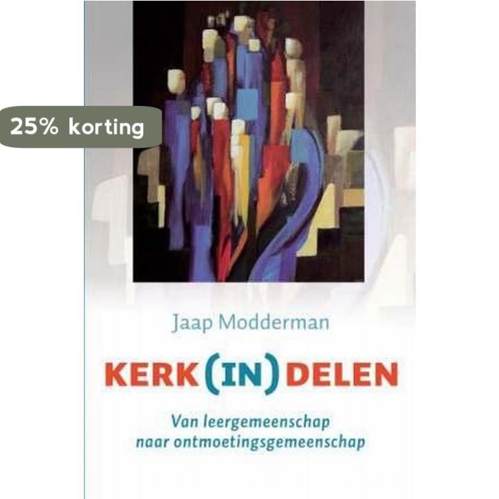 Kerk (in) delen 9789043515856 Jakobus Modderman, Boeken, Godsdienst en Theologie, Gelezen, Verzenden