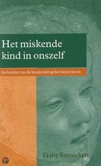 Het miskende kind in onszelf 9789026924989 Gaby Stroecken, Boeken, Verzenden, Gelezen, Gaby Stroecken