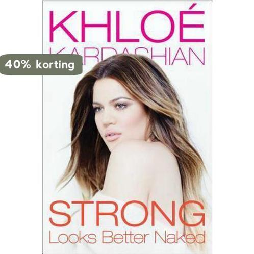 Strong Looks Better Naked 9781942872481 Khloé Kardashian, Boeken, Taal | Engels, Gelezen, Verzenden