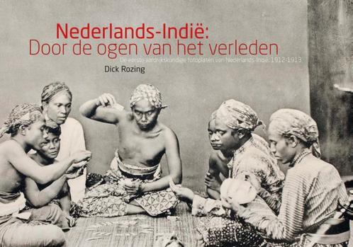 Nederlands-Indie door de ogen van het verleden 9789090283906, Boeken, Wetenschap, Gelezen, Verzenden