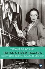 Tatiana over Tamara 9789083255118 Tatiana De Rosnay, Boeken, Verzenden, Zo goed als nieuw, Tatiana De Rosnay
