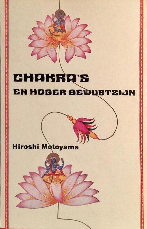 Chakra's en hoger bewustzijn - Hiroshi Motoyama - 9789020254, Boeken, Esoterie en Spiritualiteit, Verzenden