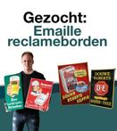 GEZOCHT/GEVRAAGD: emaille reclamebord , oud emaille bord