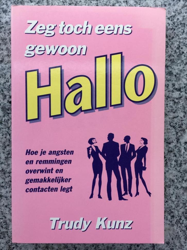 Zeg toch eens gewoon hallo (Trudy Kunz), Boeken, Psychologie, Persoonlijkheidsleer, Gelezen, Verzenden
