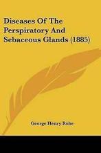 Diseases of the Perspiratory and Sebaceous Glands (1885) by, Gelezen, George Henry Rohe, Verzenden