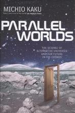 Parallel worlds: the science of alternative universes and, Gelezen, Michio Kaku, Verzenden