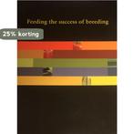Feeding the success of breeding 9789090212913 J. Bezemer, Boeken, Verzenden, Zo goed als nieuw, J. Bezemer