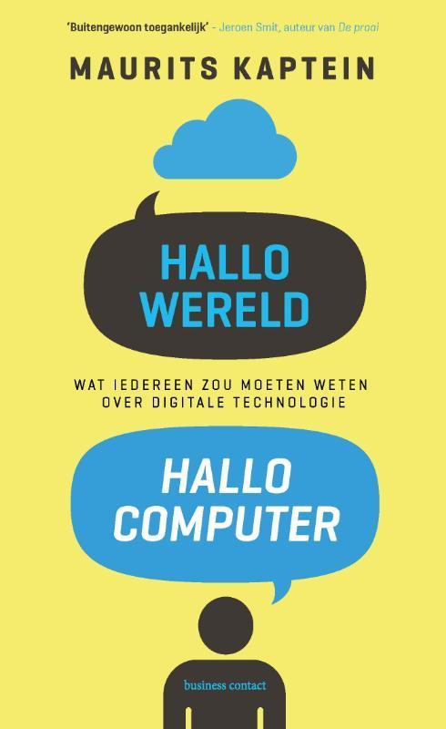 Hallo wereld, hallo computer 9789047010401 Maurits Kaptein, Boeken, Politiek en Maatschappij, Gelezen, Verzenden