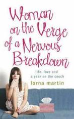 Woman on the verge of a nervous breakdown: life, love and, Gelezen, Lorna Martin, Verzenden
